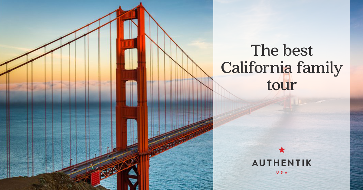 The best California family tour | Authentik Usa